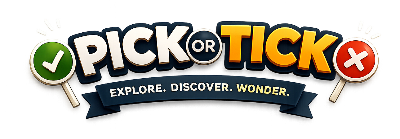 Pick or Tick — Explore. Discover. Wonder.